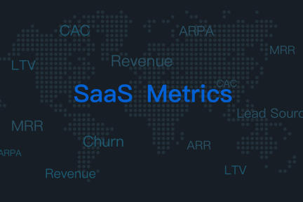 SaaS从业者必读：一文读懂如何衡量与优化SaaS公司的关键指标