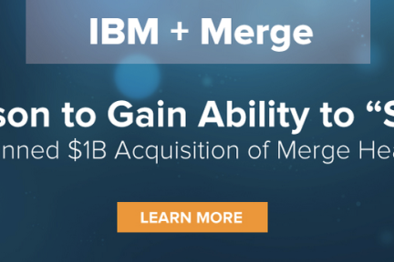 蓝色巨人的野心：Watson10亿美元吞并Merge Healthcare