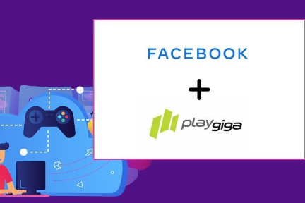 Facebook收购云游戏服务平台PlayGiga