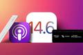 苹果发布iOS 14.6正式版，并宣布WWDC将于6月8日举办