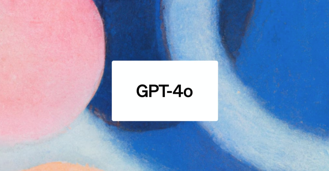 GPT-4o发力端侧应用，OpenAI更在乎情绪价值